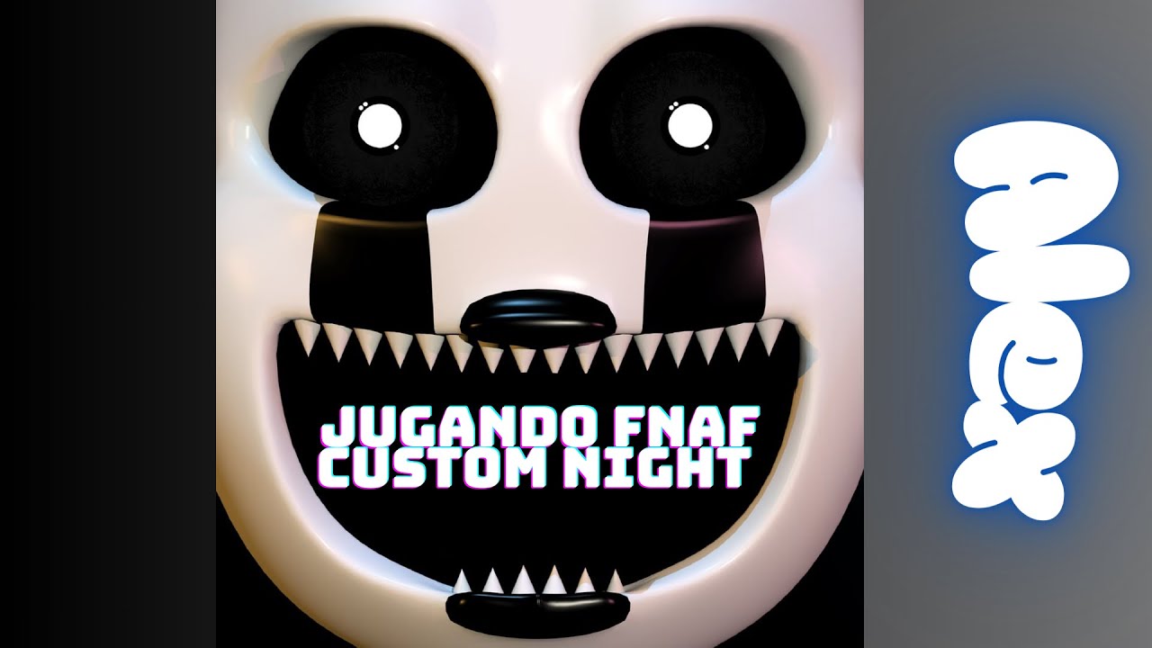 JUGANDO FNAF CUSTOM NIGHT