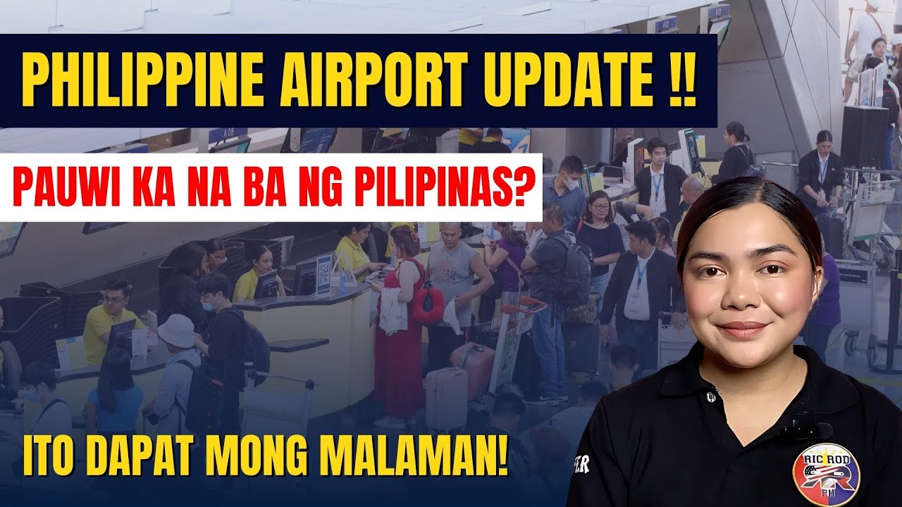 PHILIPPINE AIRPORT UPDATE: Pauwi ka na ba ng Pilipinas? ITO DAPAT MONG MALAMAN!