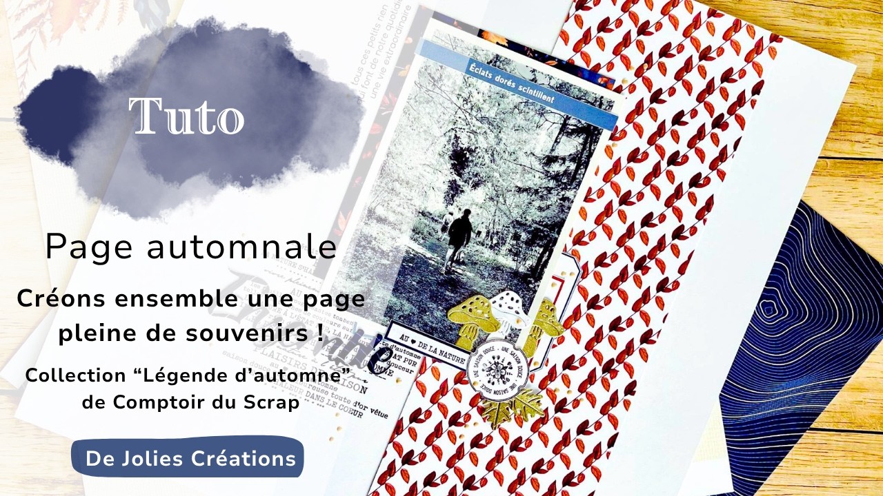 [Tuto] CREONS UNE PAGE AUTOMNALE ELEGANTE ET NATURELLE AVEC COMPTOIR DU SCRAP #scrapbooking