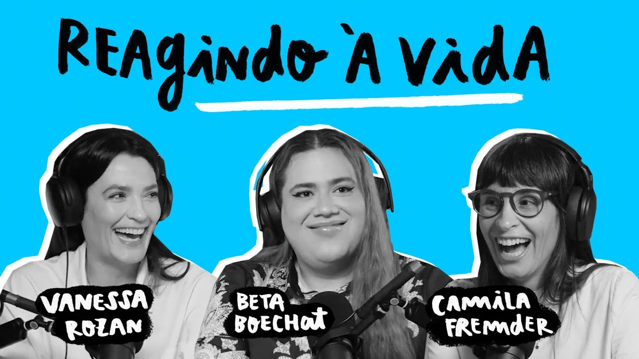 É NÓIA MINHA? - Reagindo à vida, com Beta Boechat e Vanessa Rozan
