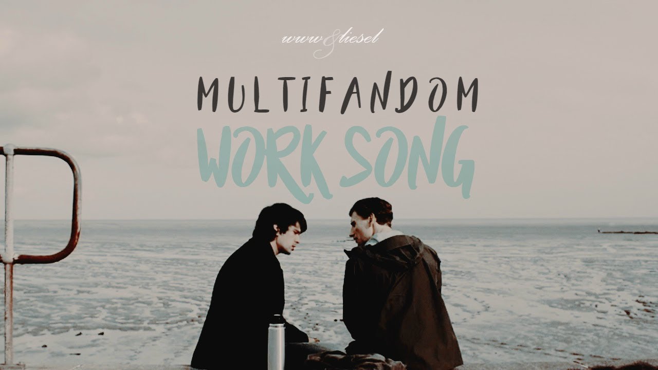 Multifandom - Work Song [with liesel]