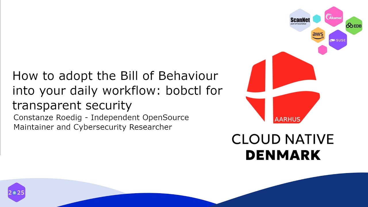 Adopt the Bill of Behaviour into your daily workflow: bobctl | Cloud Native Denmark 2025 Aarhus