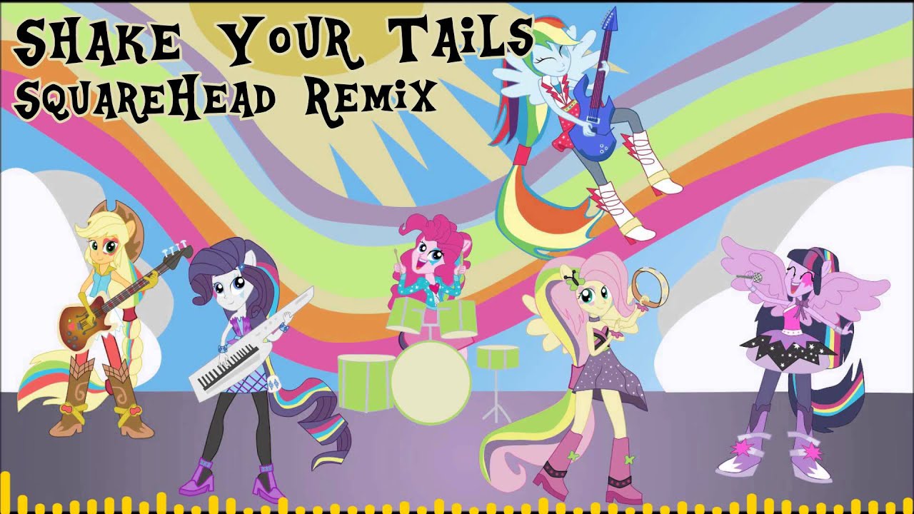 Equestria Girls Rainbow Rocks - Shake Your Tails (SquareHead Remix)