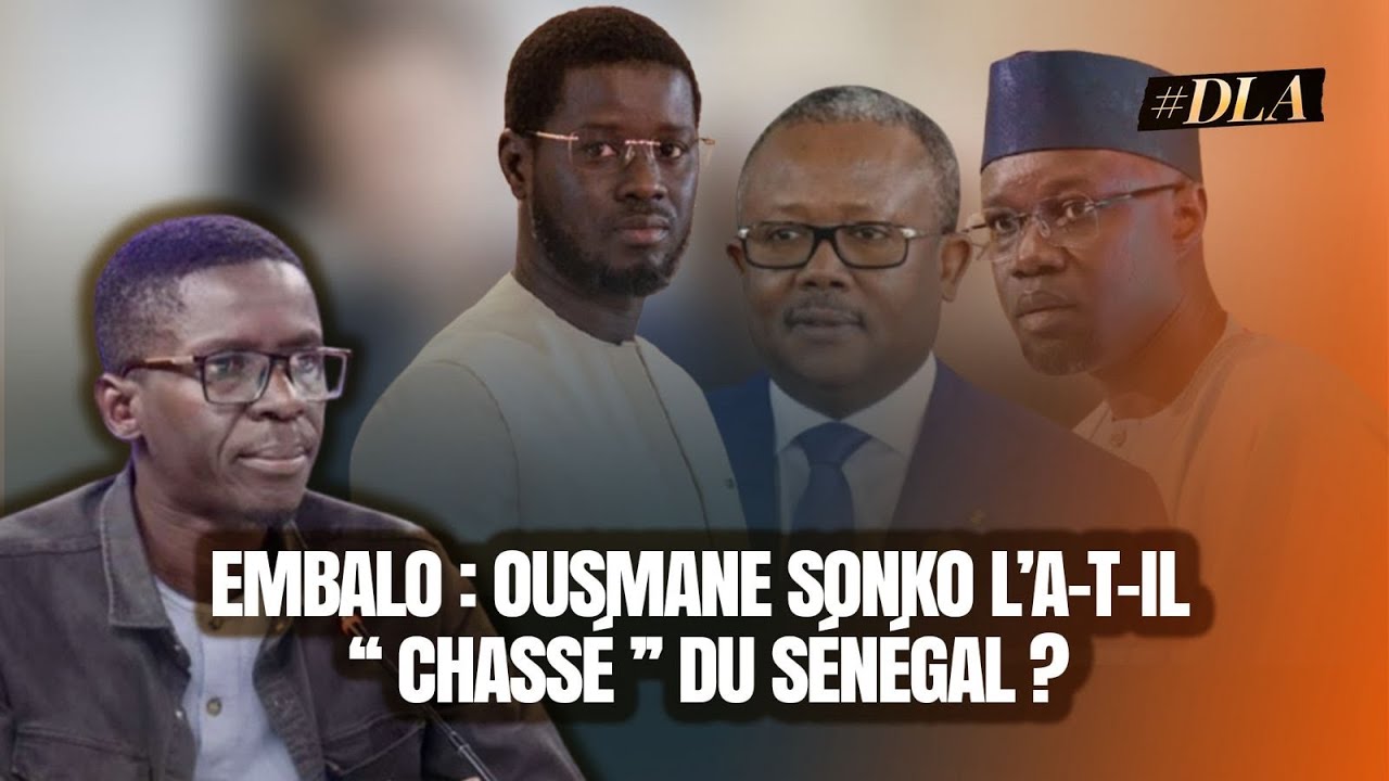 EMBALO : POURQUOI ET COMMENT IL A QUITTÉ LE SÉNÉGAL 