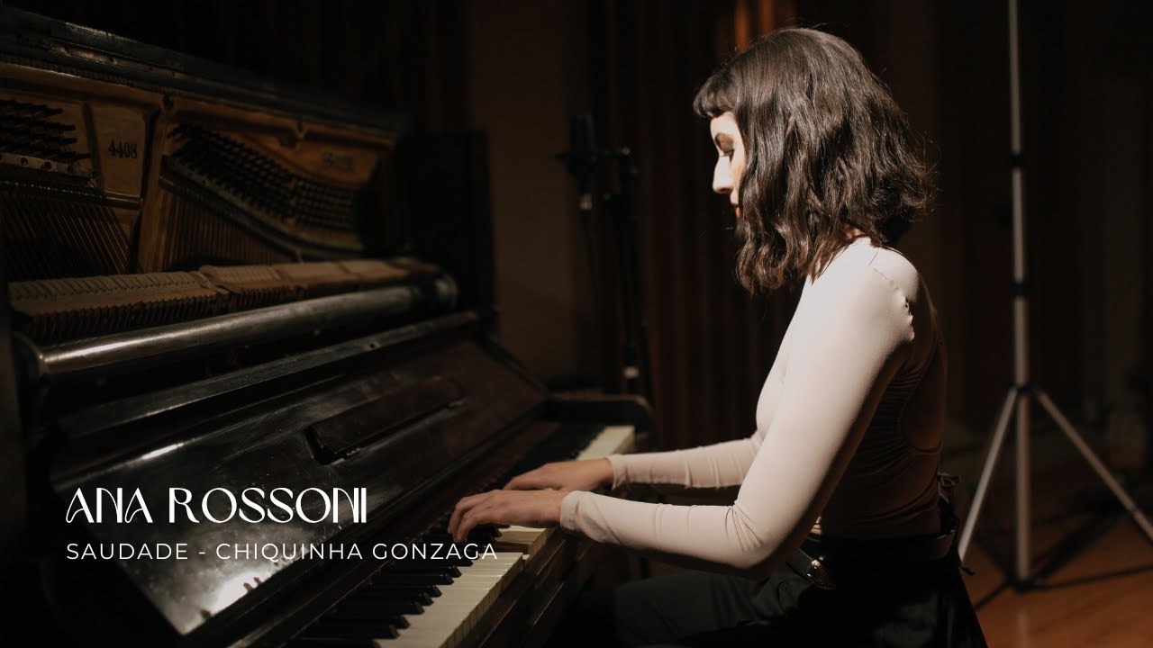 ANA ROSSONI - Saudade, Chiquinha Gonzaga