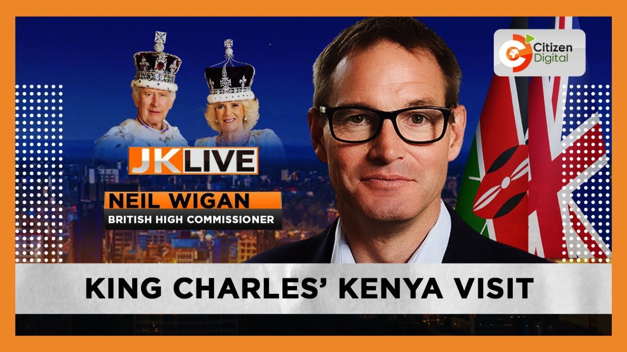 | JKLIVE | British High Commissioner Neil Wigan speaks on King Charles' visit to Kenya