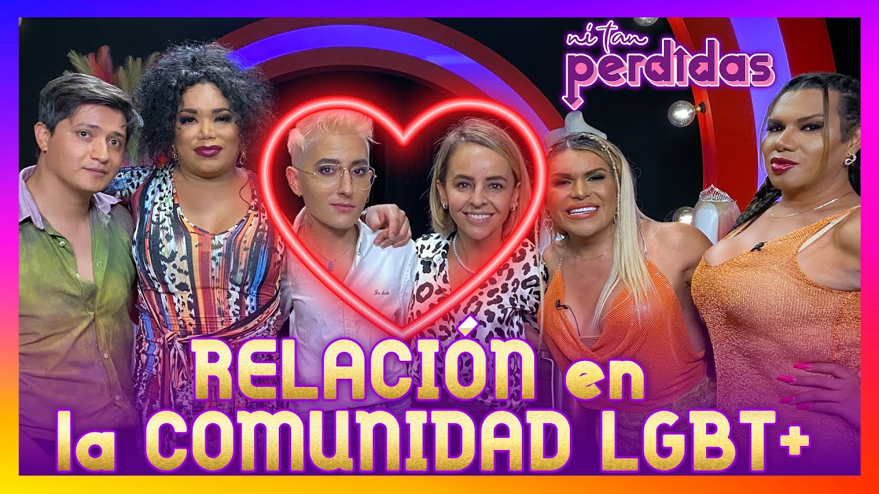 LAS PERDIDAS:¿Se puede tener una buena relación en la comunidad GAY? MACA y PAOLA revelan su secreto