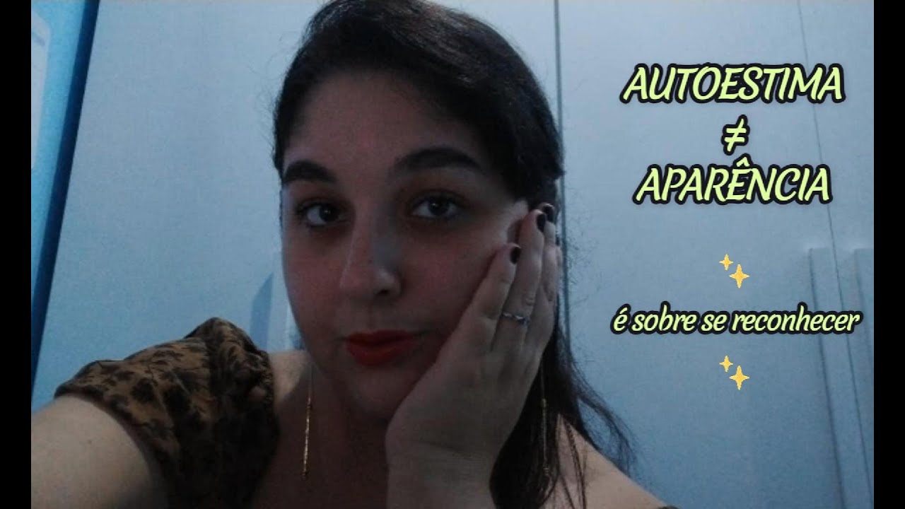 Autoestima não é se achar linda, é se reconhecer.