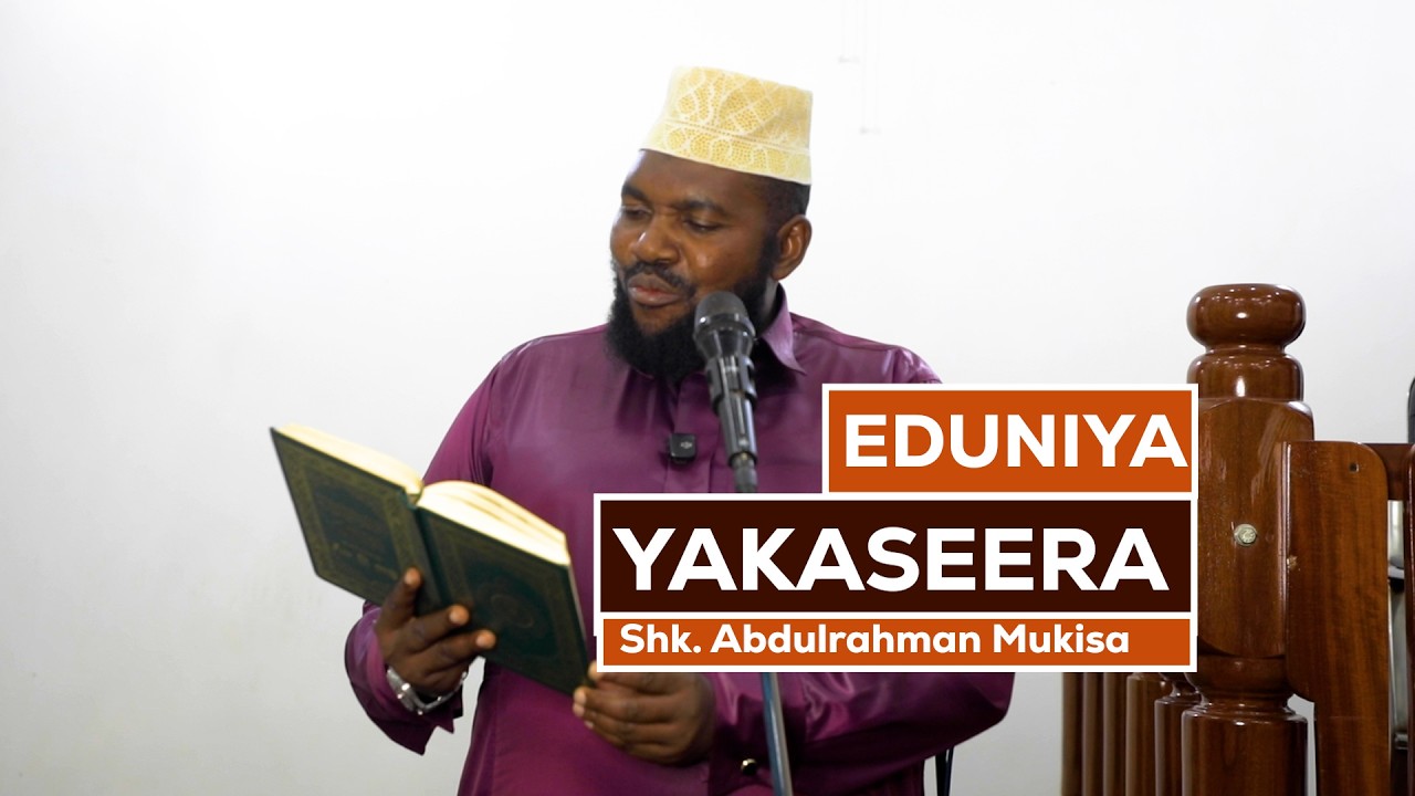 Eduniya Yakaseera Buseera by Shk. Abdulrahman  Mukisa #peace #loveallah #quran