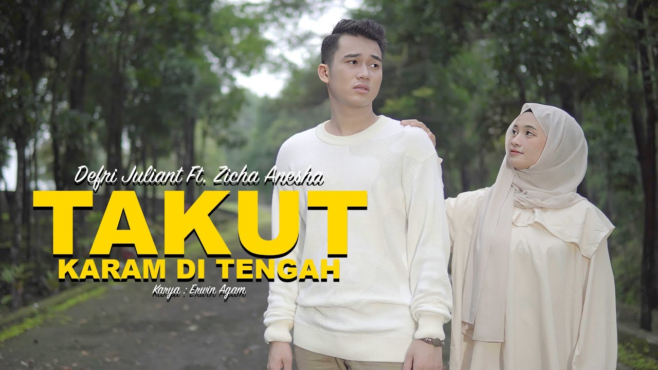 Defri Julian Ft. Zicha Anesha - Takut Karam Di Tengah (Official Music Video)