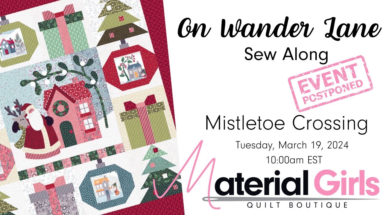 On Wander Lane Stitch Along - Mistletoe Crossing with Material Girls Quilt Boutique