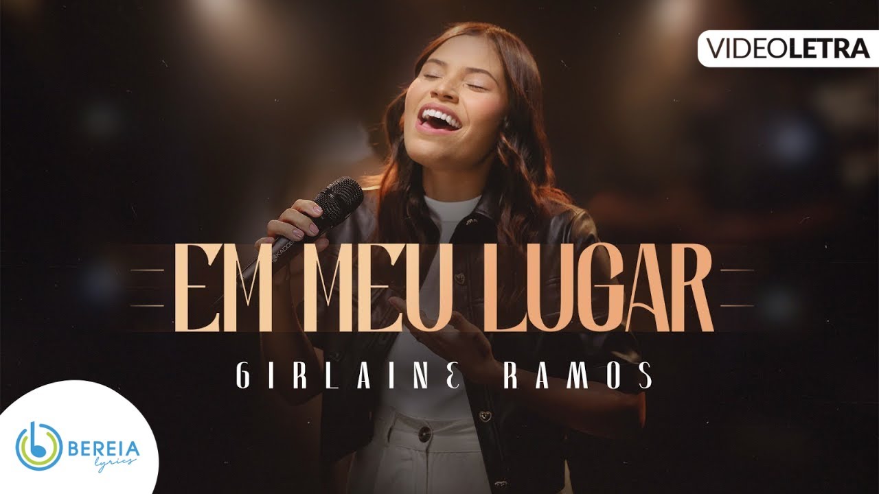 Girlaine Ramos | Em Meu Lugar [V&iacute;deo Letra]