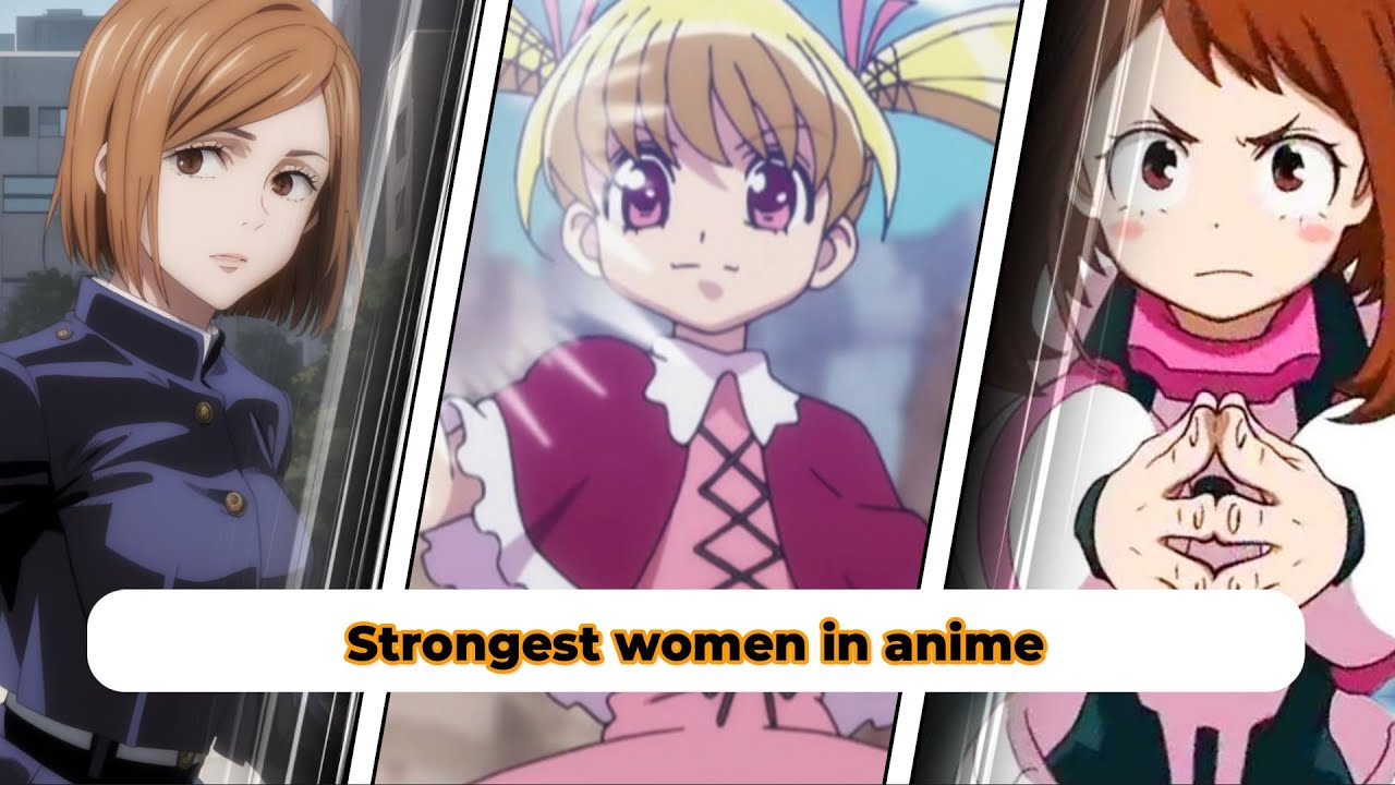 Strongest Women in Anime - Ranking the Most Powerful Female Characters