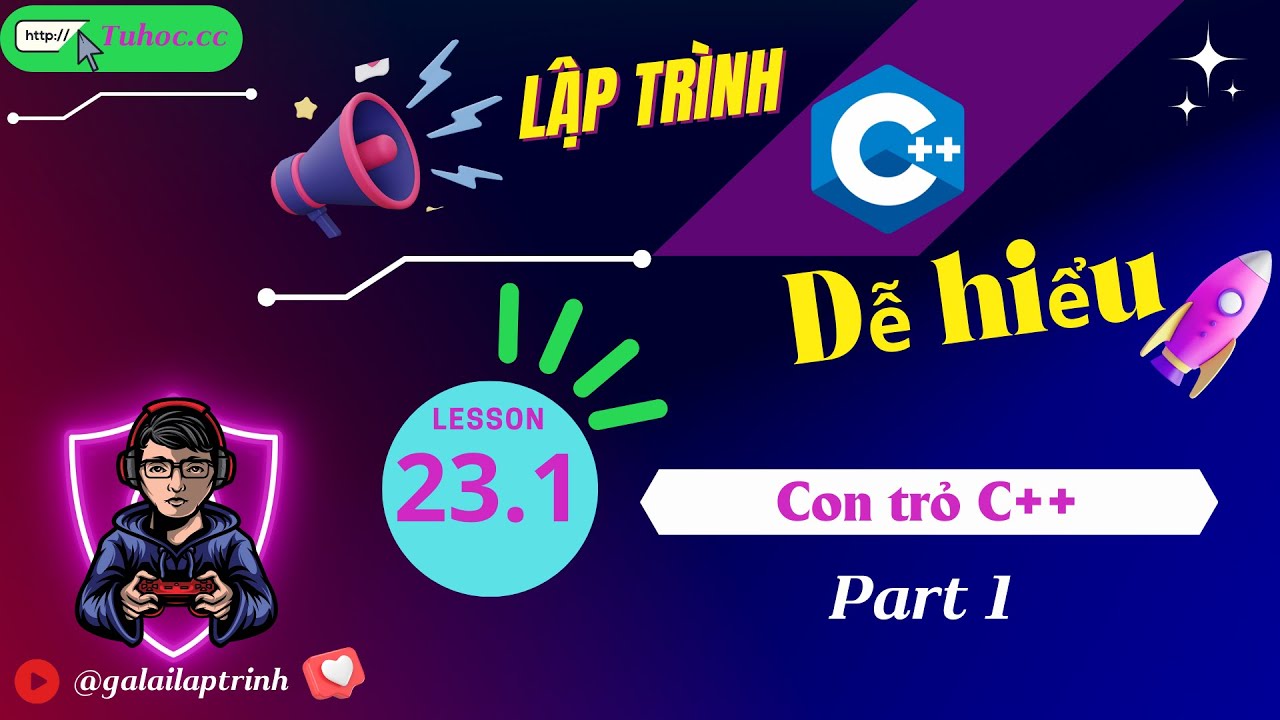 23.1 Khái niệm Con trỏ C++, toán tử  & C++  Pointers in C++ - bài tập C++ 23,24