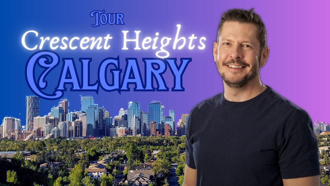 Calgary Neighborhood Tour - Crescent Heights