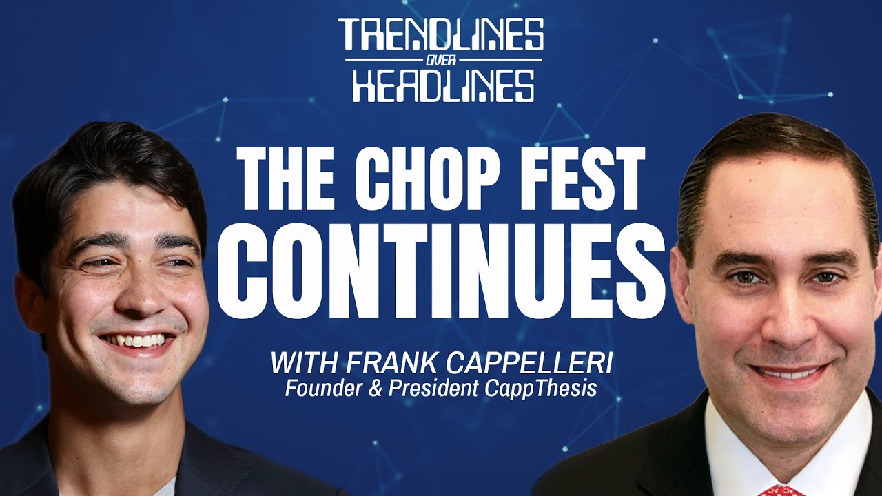 The Chop Fest Continues | Trendlines Over Headlines With Frank Cappelleri