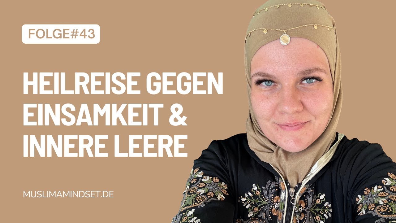 #43 Islamische Meditation: Heilreise gegen Einsamkeit & innere Leere