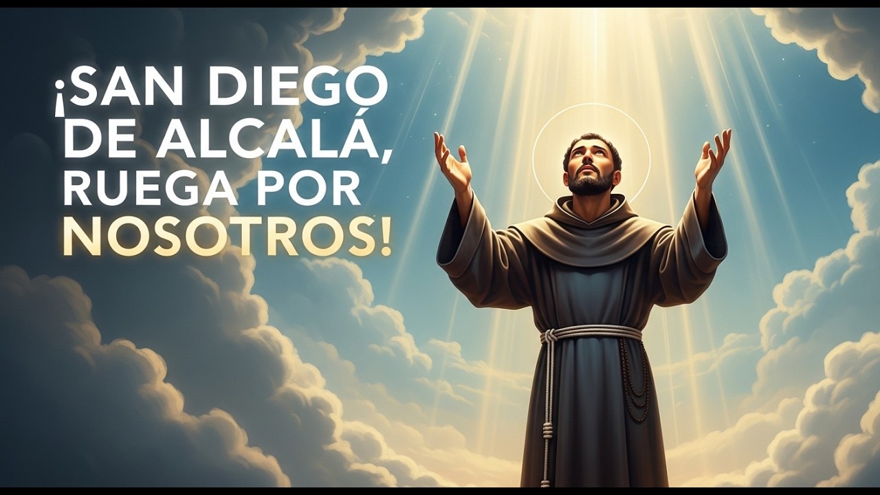 San Diego de Alcalá: el santo que ayuda cuando TODO parece perdido