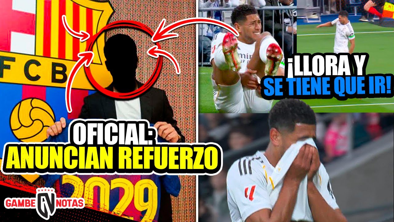 Oficial: Barça anuncia refuerzo| ¡Bellingham llora y se tiene que ir!| Madrid elige nuevo galáctico