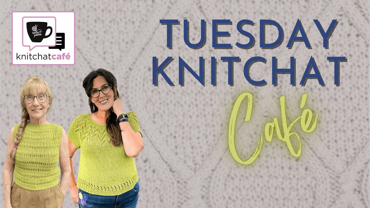 Tuesday KnitChat October 7, 2025