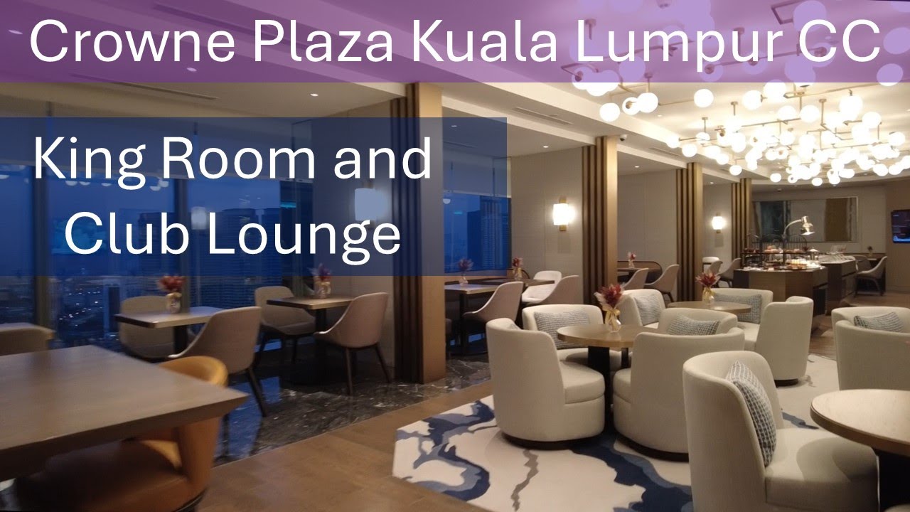 Crowne Plaza Kuala Lumpur City Centre | Club Lounge | King Room