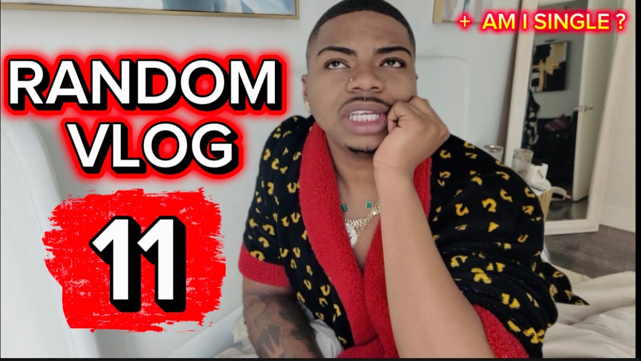 RANDOM VLOG 11 : DID WE BREAK UP ? 