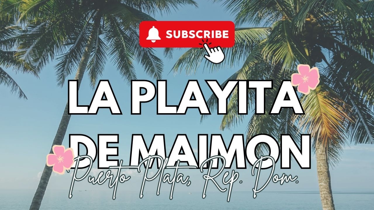 LA PLAYITA DE MAIMON, La PLAYA para DISFRUTAR en FAMILIA en PUERTO PLATA