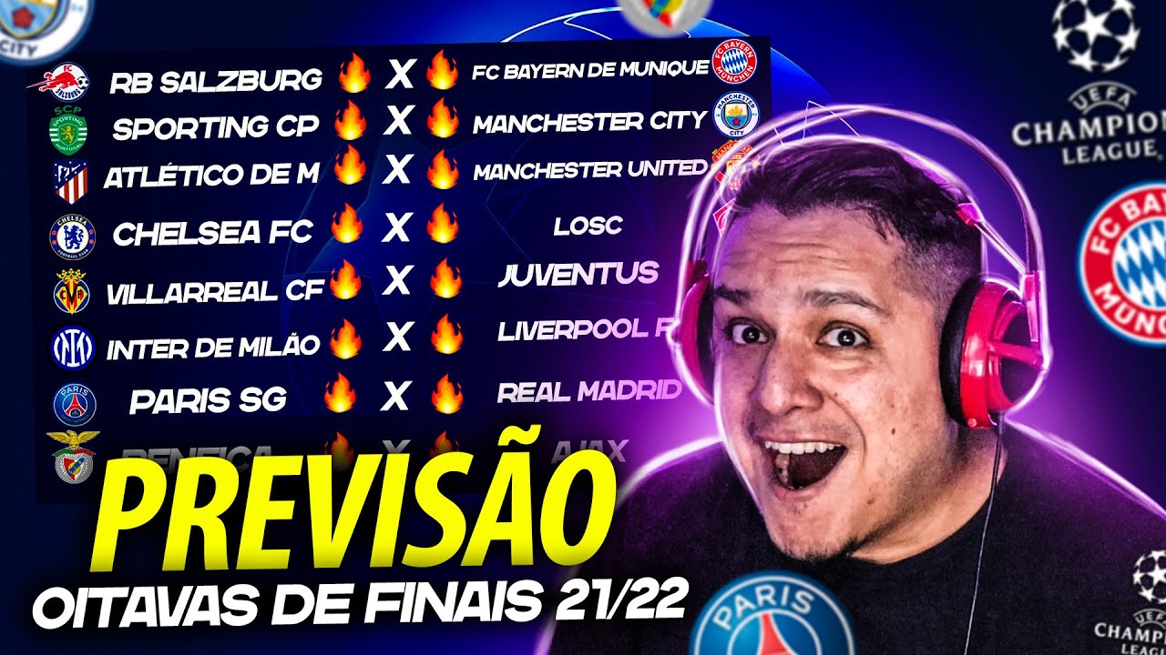 QUEM PASSA?! PREVIS&Atilde;O OITAVAS DA CHAMPIONS LEAGUE 21/22!! 🏆🔥