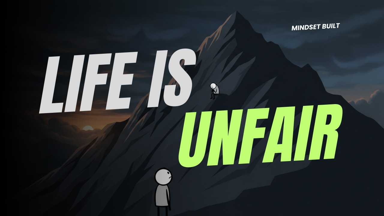 Why Life Is Unfair? If Life Feels Unfair, Watch This! | The Brutal Truth About Life No One Tells You