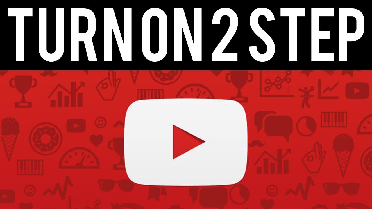 How To Turn on 2 Step Verification on YouTube
