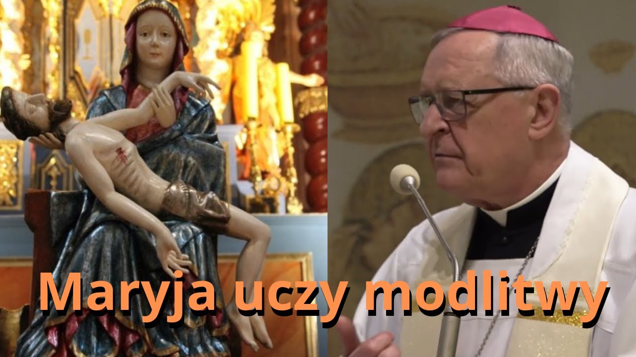 Maryja uczy modlitwy - bp Edward Dajczak