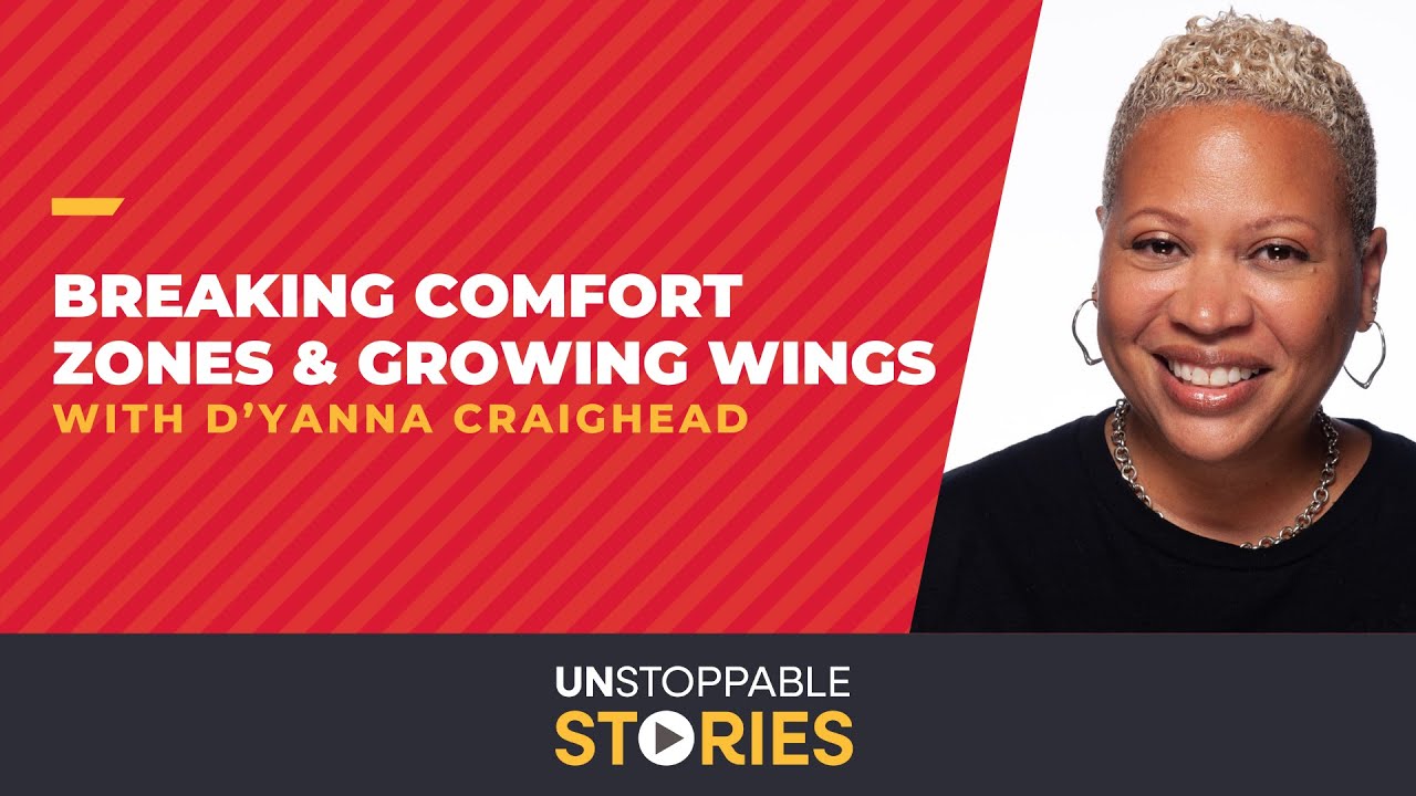 Unstoppable Stories - Episode 5:  D’Yanna Craighead: Breaking Comfort Zones and Growing Wings