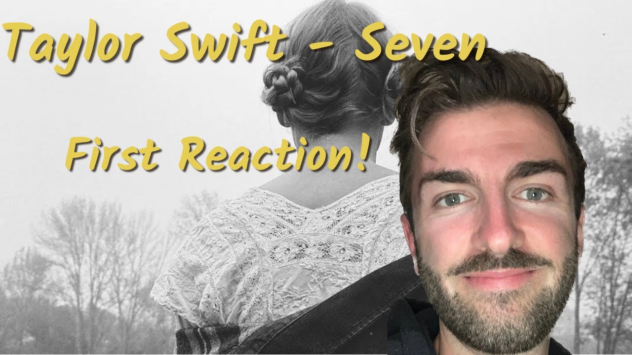 Taylor Swift - Seven - New Fan's First Reaction!