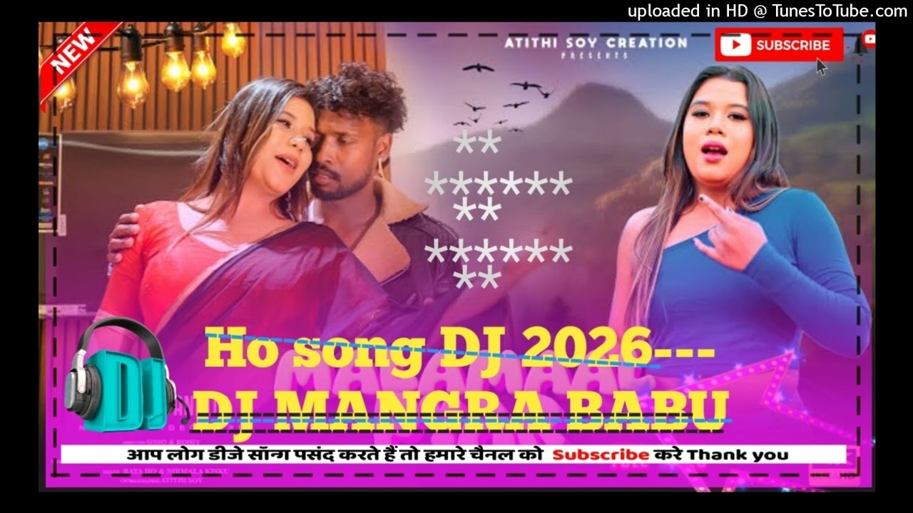 NEW_HO_MUNDA_VIDEO_2026_!_ATITHI_SOY___ANKITA_BHENGRA!BAYA_HO__dj MANGRA BABU Ho song DJ 2026