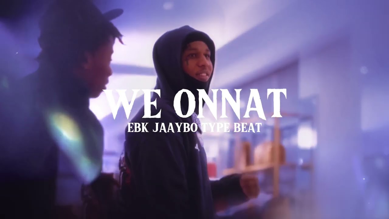 EBK JaayBo Type Beat - &ldquo;We Onnat&rdquo;