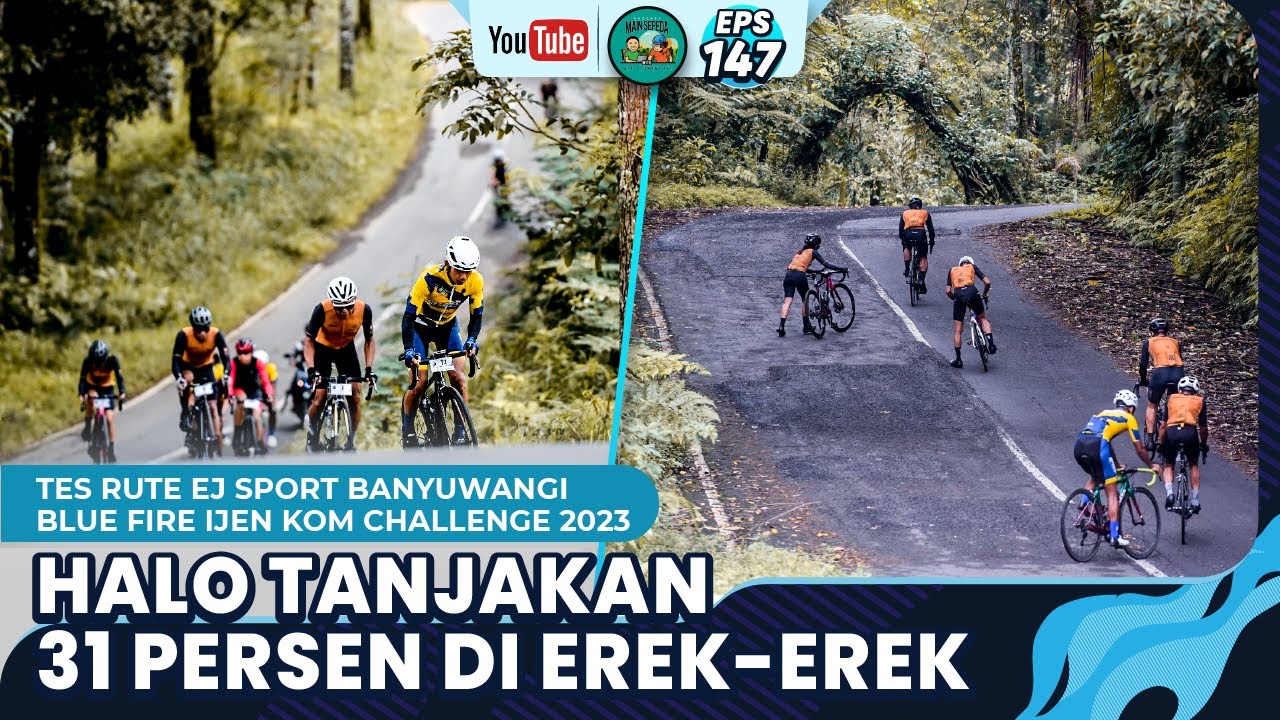 Tes Rute EJ Sport Banyuwangi Blue Fire Ijen KOM Challenge 2023: Halo Tanjakan 31 Persen di Erek-Erek