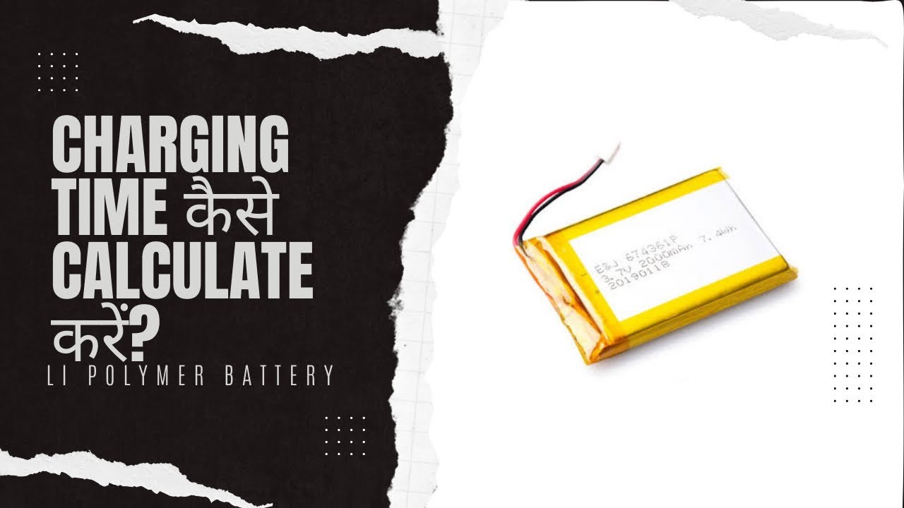 How to calculate lithium polymer battery charging time | PowerPedia