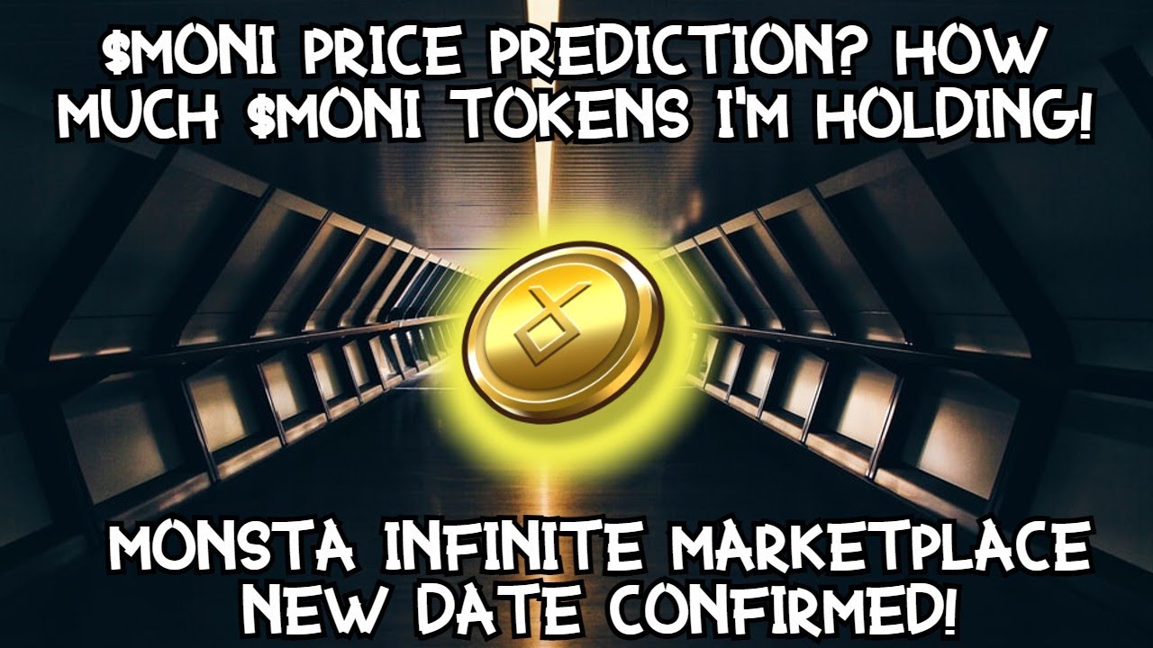 $MONI token price prediction! How much $MONI am I holding? Monsta Infinite marketplace new date!