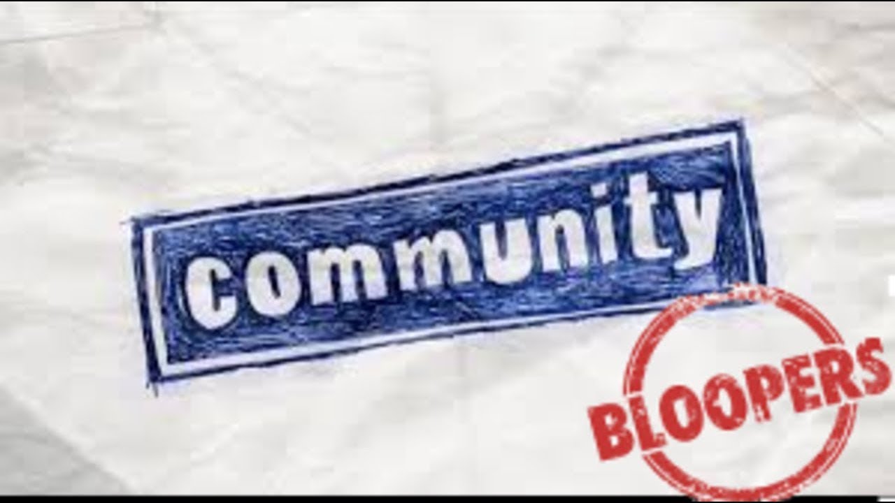 BONUS: Community Season 3 Bloopers & 