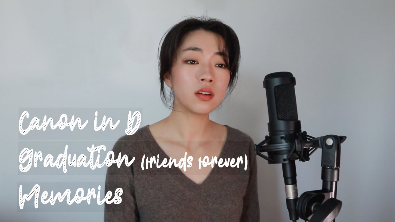 Memories + Graduation (Friends Forever) + Canon in D (mashup cover)