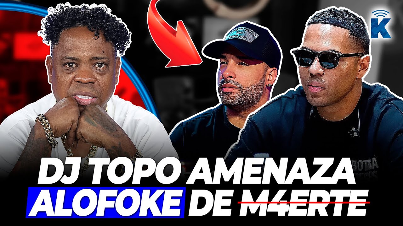 DJ TOPO AMENAZA CON QUITAR ALOFOKE DEL MEDIO Y A TODO SU EQUIPO!!!