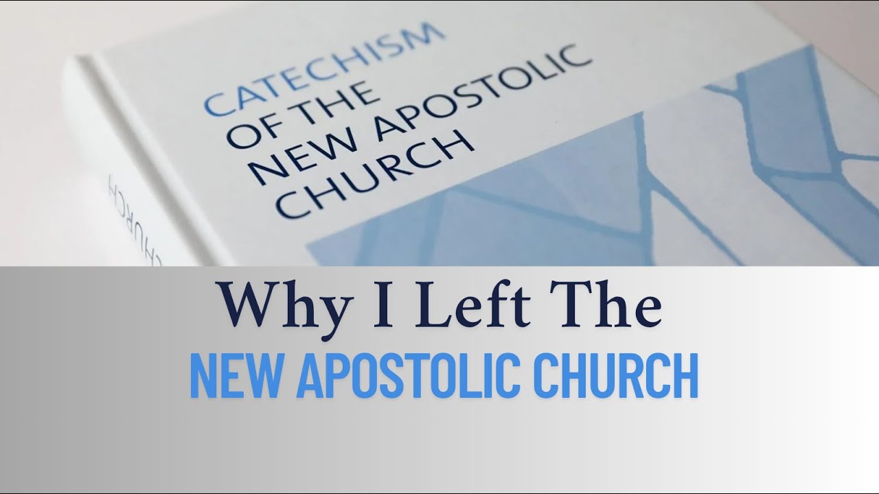 Why I Left the New Apostolic Church: My Journey and Apostolic Succession