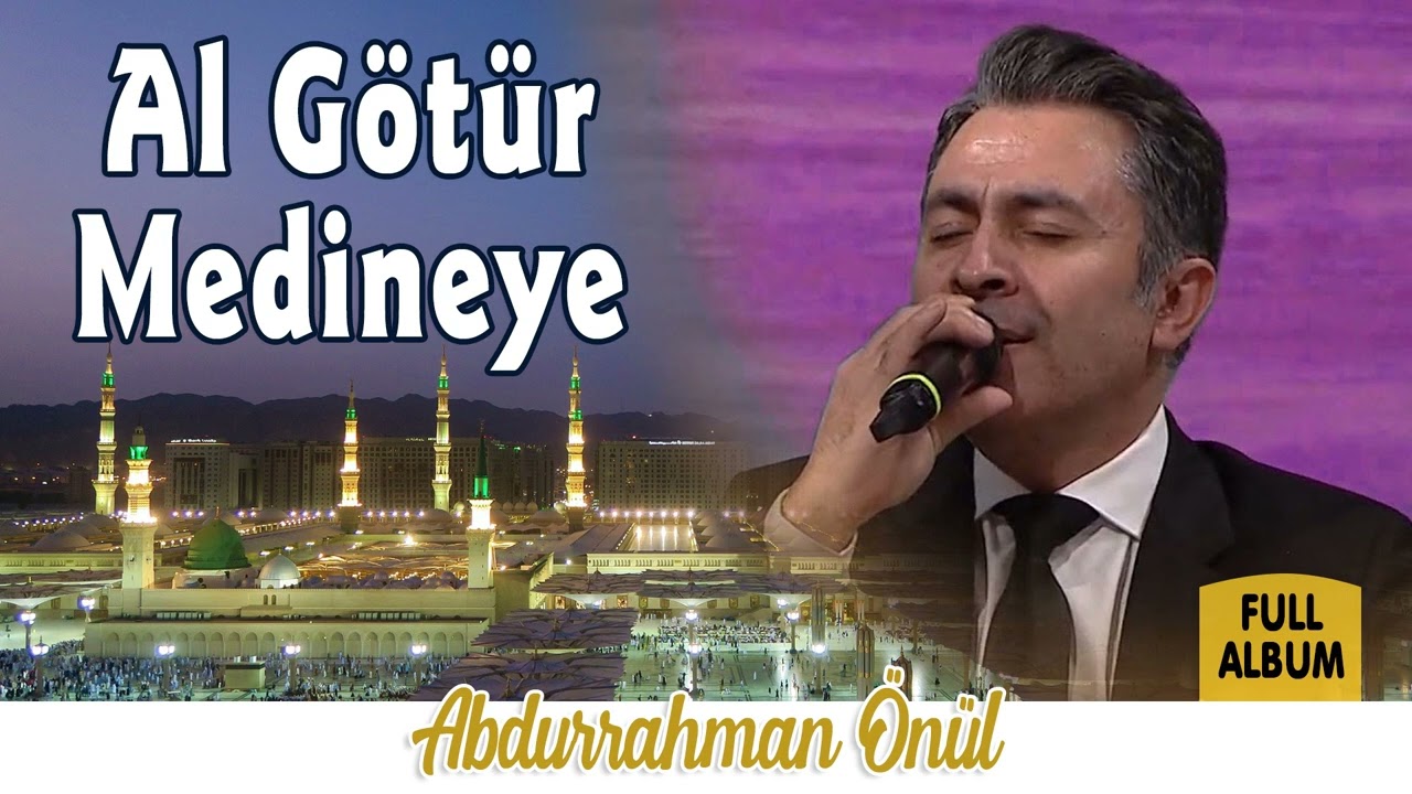 Al Götür Medineye  - Abdurrahman Önül İlahileri  | Full Album  | Selim Müzik