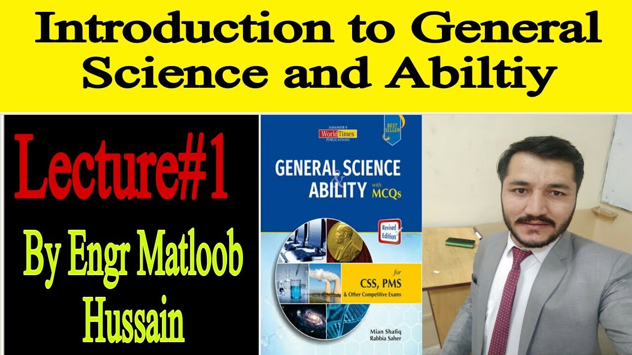 Introduction to General Science and Ability Lecture#1