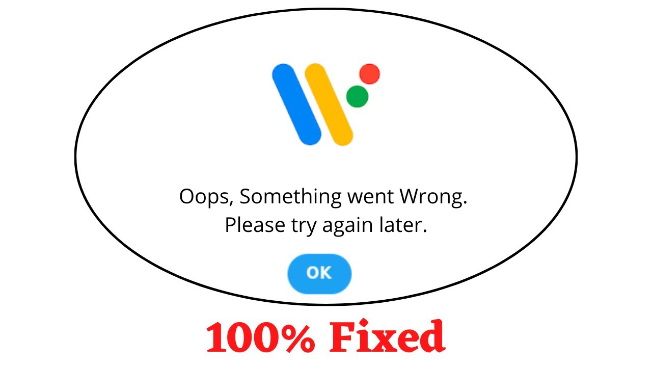 Fix Wear OS by Google Oops Something Went Wrong Error. Please Try Again Later Problem Error Solved