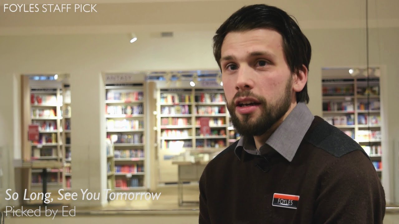 Foyles Staff Picks: So Long, See You Tomorrow, picked by Ed