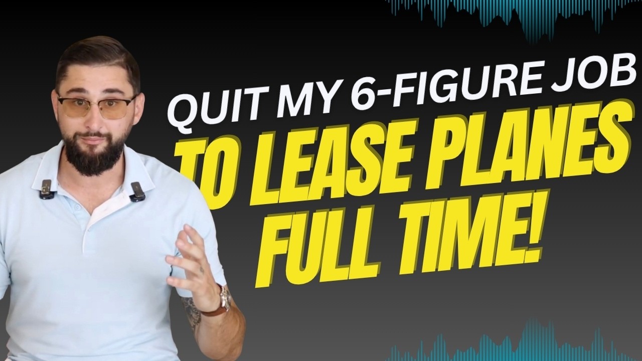 Quit my 6 Figure Job to Lease Airplanes