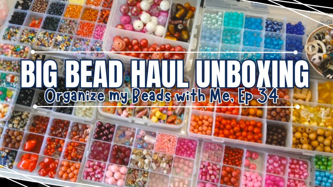 Unboxing A Large New Bead Haul | Organize My Beads with Me, Ep 34
