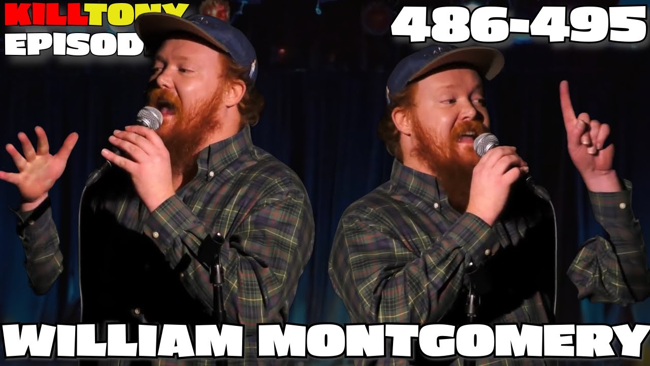 William Montgomery -  Kill Tony Episodes -  (486-495)