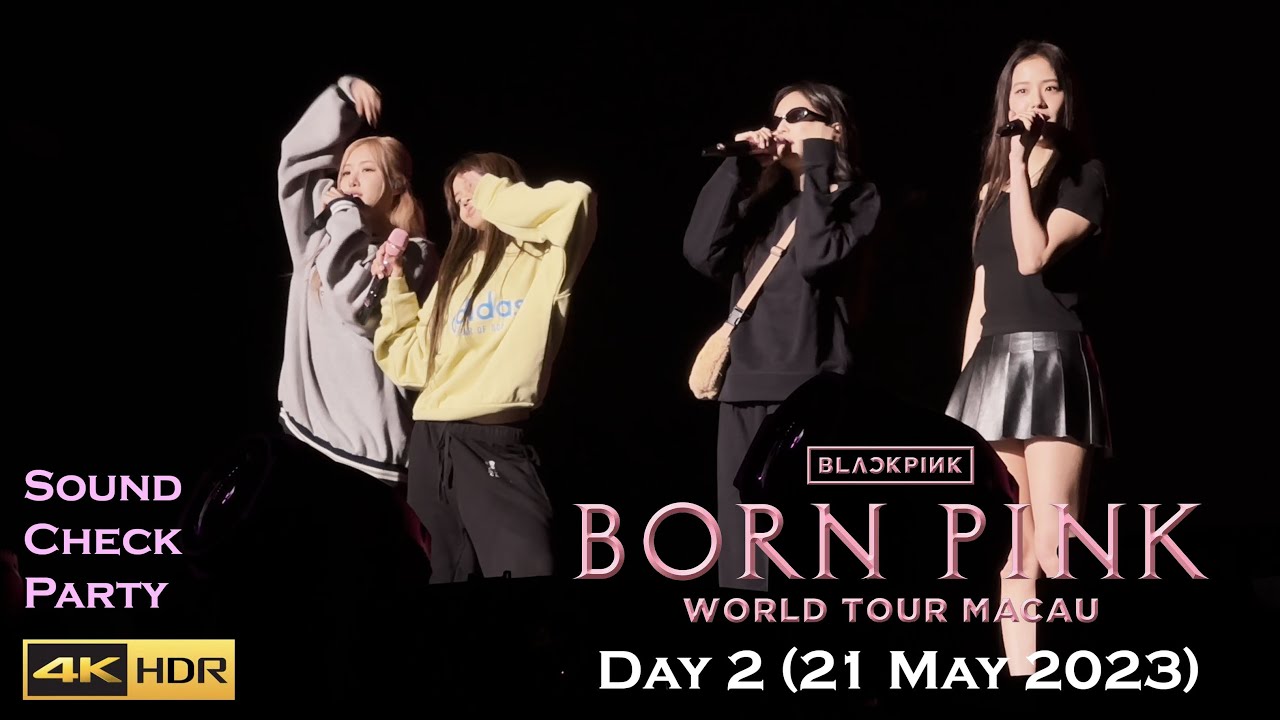 Sound Check - 블랙핑크 BORN PINK | Macau | BLACKPINK | D2 (21 May 2023)